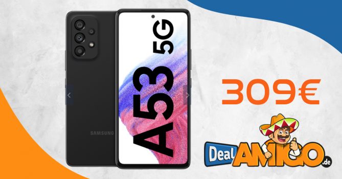 Samsung Galaxy A53 5G ohne Vertrag nur 309 Euro