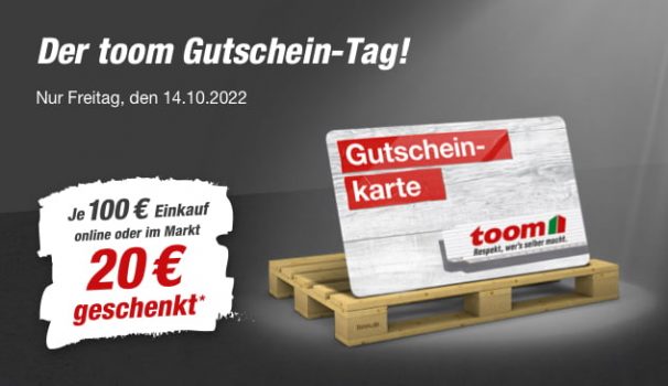 Nur heute - toom Gutschein-Tag: Je 100 € Einkauf 20€ geschenkt*!