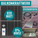 Balkonkraftwerk 820W Komplettpaket mit 800 Watt Wechselrichter und 3 Meter Hausanschlusskabel für nur 511 Euro