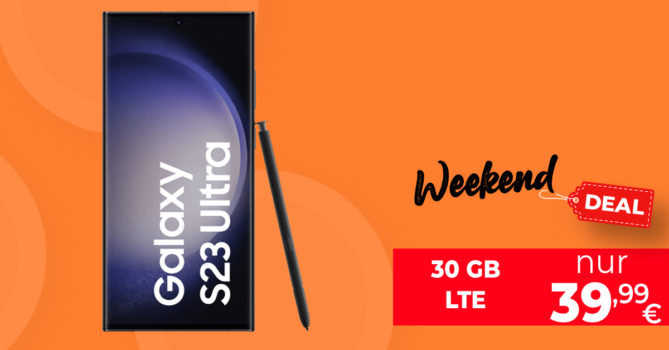 Weekend-Deal - Samsung Galaxy S23 Ultra 256GB für einmalig 222 Euro mit 50€ Wechselbonus und 30GB LTE nur 39,99 Euro monatlich