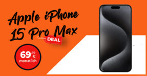 Apple iPhone 15 Pro Max für einmalig 99 Euro mit 280 GB 5G/LTE für 69,99 Euro monatlich