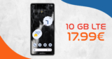 Google Pixel 7 mit 10GB LTE nur 17,99 Euro monatlich