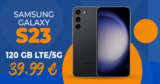 Samsung Galaxy S23 5G für einmalig 123 Euro mit 120 GB 5G/LTE für nur 39,99 Euro monatlich