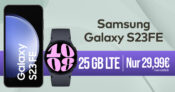 Samsung Galaxy S23 FE & Samsung Galaxy Watch6 LTE für einmalig 49,99 Euro mit 25GB LTE/5G nur 29,99 Euro monatlich
