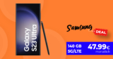 Samsung Galaxy S23 Ultra 5G für einmalig 149 Euro mit 140 GB LTE/5G nur 47,99 Euro monatlich