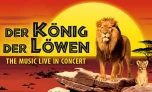 2 Tickets für „DER KÖNIG DER LÖWEN – The Music Live in Concert“ in 12 Städten (30% sparen)